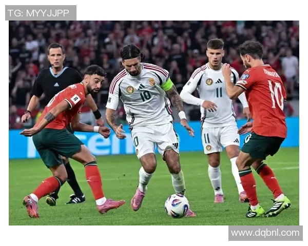 匈牙利与葡萄牙对决前瞻分析双方阵容战术及历史交锋数据解读